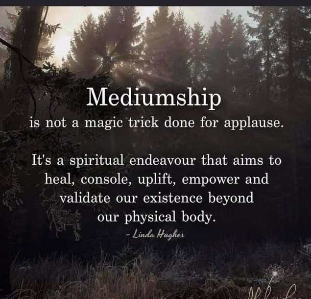 Mediumschap is Liefde en werken met de energie van Liefde. En ik schrijf Liefde heel bewust met een hoofdletter. 
Het is ook niet louter en alleen bewijs leveren van leven na de dood.
Het is veel meer dan dat.
Het is mensen hun hart raken met de puurheid van het voortleven van elke ziel.